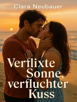 cover image of Verflixte Sonne, verfluchter Kuss